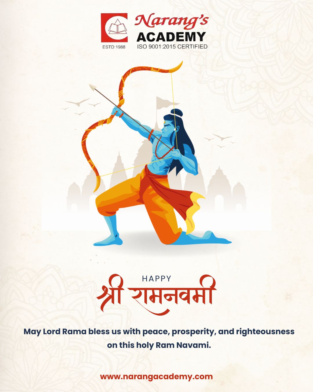 On this auspicious occasion of Ram Navami, may the blessings of Lord Shri Ram guide every student towards knowledge, discipline, and success